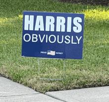 a sign that says harris obviously proud patriot on it