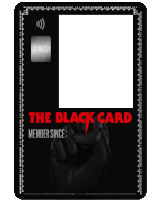 a black card with the words the black card member since on it