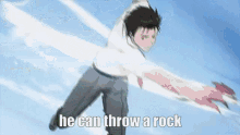 a man is flying through the air with the words he can throw a rock behind him