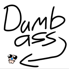 dumb ass is written on a white background with an arrow pointing to the left