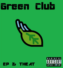 green club ep & theat parental advisory