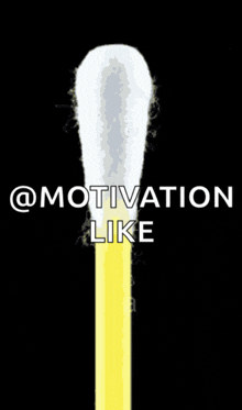 a picture of a cotton swab with the words motivation like on it