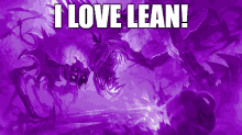 a purple background with a monster and the words " i love lean "