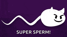 a cartoon of a sperm with horns and a smiling face and the words super sperm below it