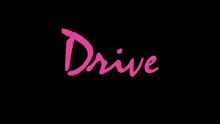 the word drive is written in pink letters on a black background