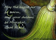 a picture of a broom with the words may the night air be warm and your dreams be magickal