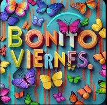 a poster that says bonito viernes with butterflies around it