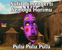 a cartoon character with a purple mask and the words sulit dimengerti semoga harimu pulu pulu pulu