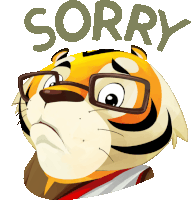 a cartoon of a tiger with glasses and the word sorry above it