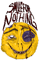 a drawing of a smiley face with the words smile for nothing on it