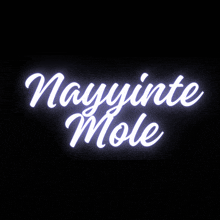 a neon sign that says nayyinte mole in white letters