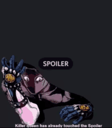 killer queen has already touched the spoiler