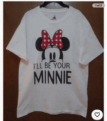 a t-shirt that says i 'll be your minnie on it