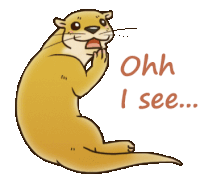 a cartoon otter with the words ohh i see below it