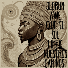 a drawing of a woman with the words " olorun awe que el sol limpie nuestros caminos " on it