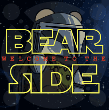 a poster that says bear side welcome to the side