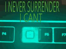 a computer keyboard with the words " i never surrender i cant " on it