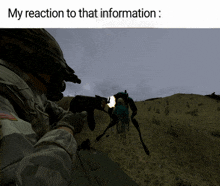 a soldier in a video game with the words my reaction to that information below him