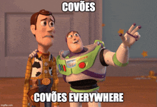 woody and buzz lightyear from toy story standing next to each other with the caption covoes covoes everywhere