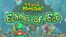 a game called my singing monsters echoes of eco is being played