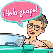 a cartoon of a woman driving a car with a pink speech bubble that says hola guapo