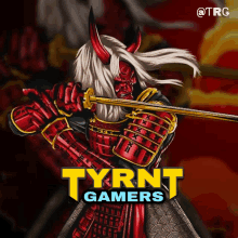 a poster for tyrnt gamers shows a samurai with a sword