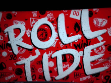 a red background with the words roll tide written on it