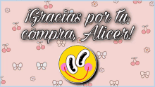 a smiley face with the words gracias por tu compra alicer