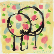 a drawing of two jelly bears with the words warm fuzzy below them