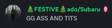 a black background with green text that says festive ado / subaru