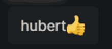 a black background with the word hubert and a yellow thumb up