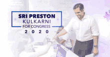 a poster for sri preston kulkarni for congress