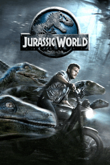 a movie poster for jurassic world shows a man riding a motorcycle