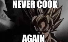 a picture of a cartoon character with the words `` never cook again '' written on it .