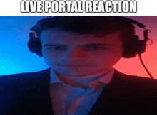 a man wearing headphones and a suit says live portal reaction