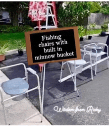 a sign that says " fishing chairs with built in minnow bucket " on it