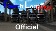 four scania trucks are parked in front of a building with the words french logistics written on it