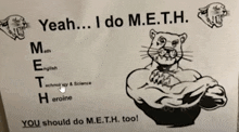 a poster that says " yeah ... i do m.e.t.h. "