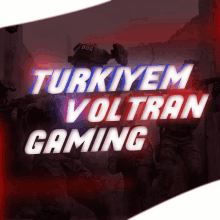 a poster that says turkeyem voltran gaming with a soldier in the background