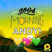 a poster that says good morning andy with hearts