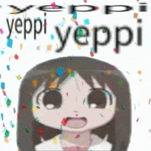 a cartoon girl is surrounded by confetti and says yeppi yeppi .