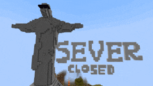 a pixelated image of a statue with the words sever closed above it