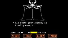 a black and white screenshot of a video game with the words `` it seems your journey is finally over . ''