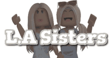 two dolls are standing next to each other with the words l.a sisters above them