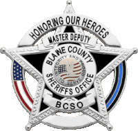 a badge for the blaine county sheriff 's office honoring our heroes