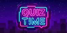 a neon sign that says quiz time on a city background