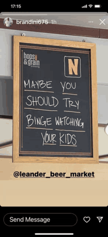 a sign that says maybe you should try binge watching your kids on it