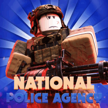 a poster for the national police agency has a soldier holding a gun