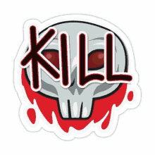 a sticker with a bloody skull and the word kill