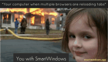 a picture of a little girl with a fire in the background and the words " your computer when multiple browsers are reloading tabs "